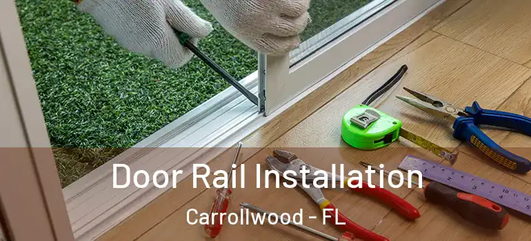 Door Rail Installation Carrollwood - FL